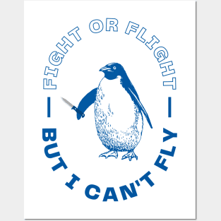 Fight or Flight, But I Can't Fly Posters and Art